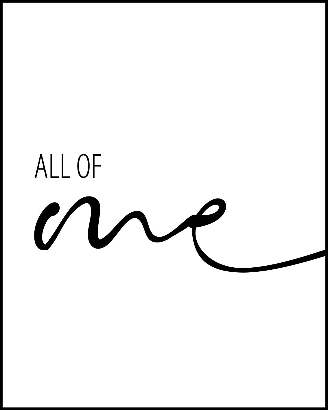 All of me love all of you Posters