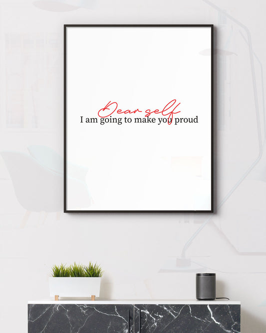 Dear self I am going to make you proud Poster