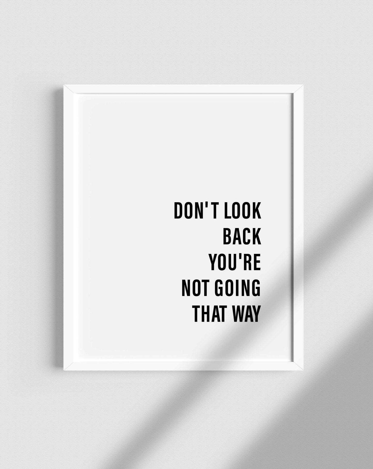 Don't look back you're not going that way Poster