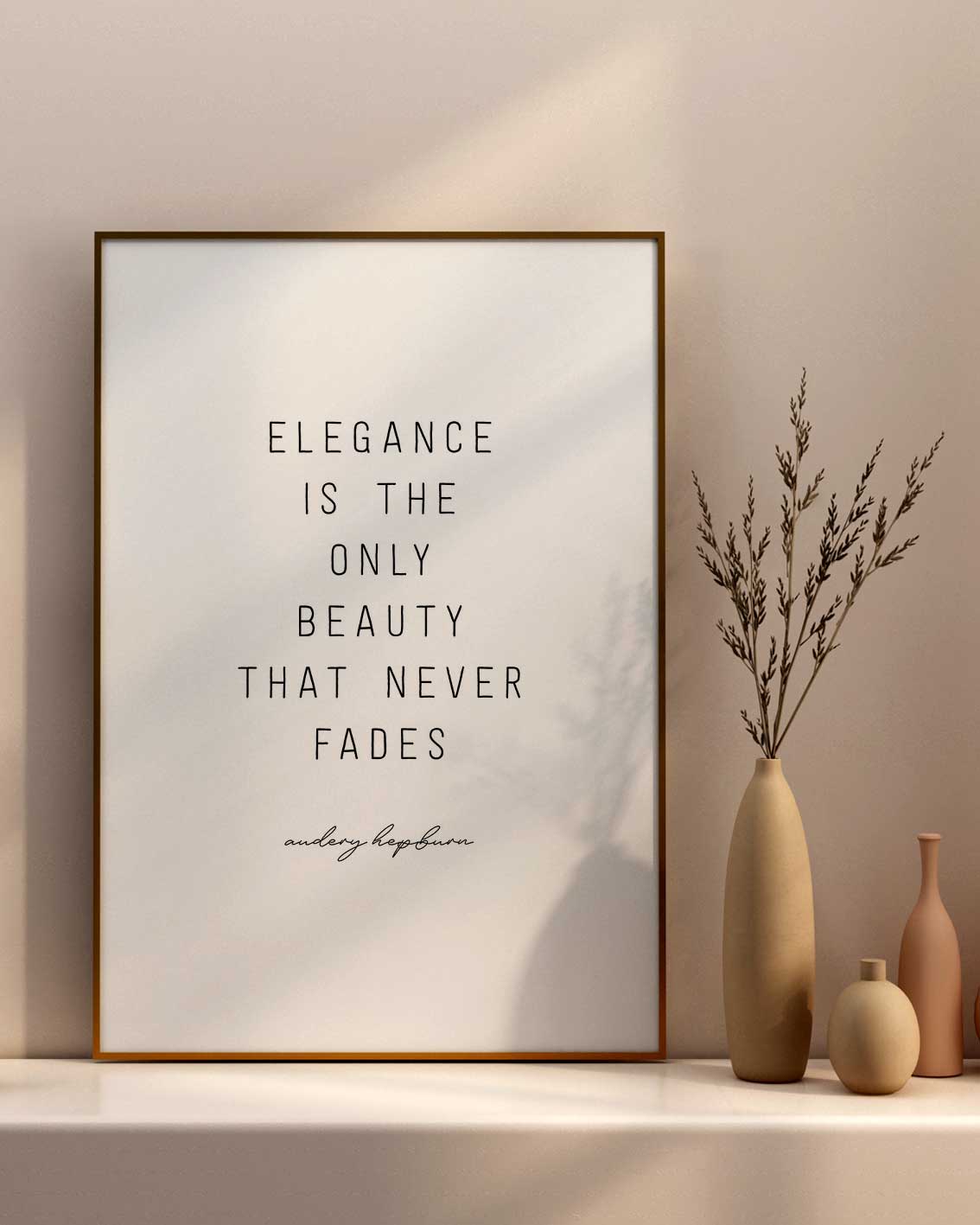 Elegance is the only beauty that never fades Poster