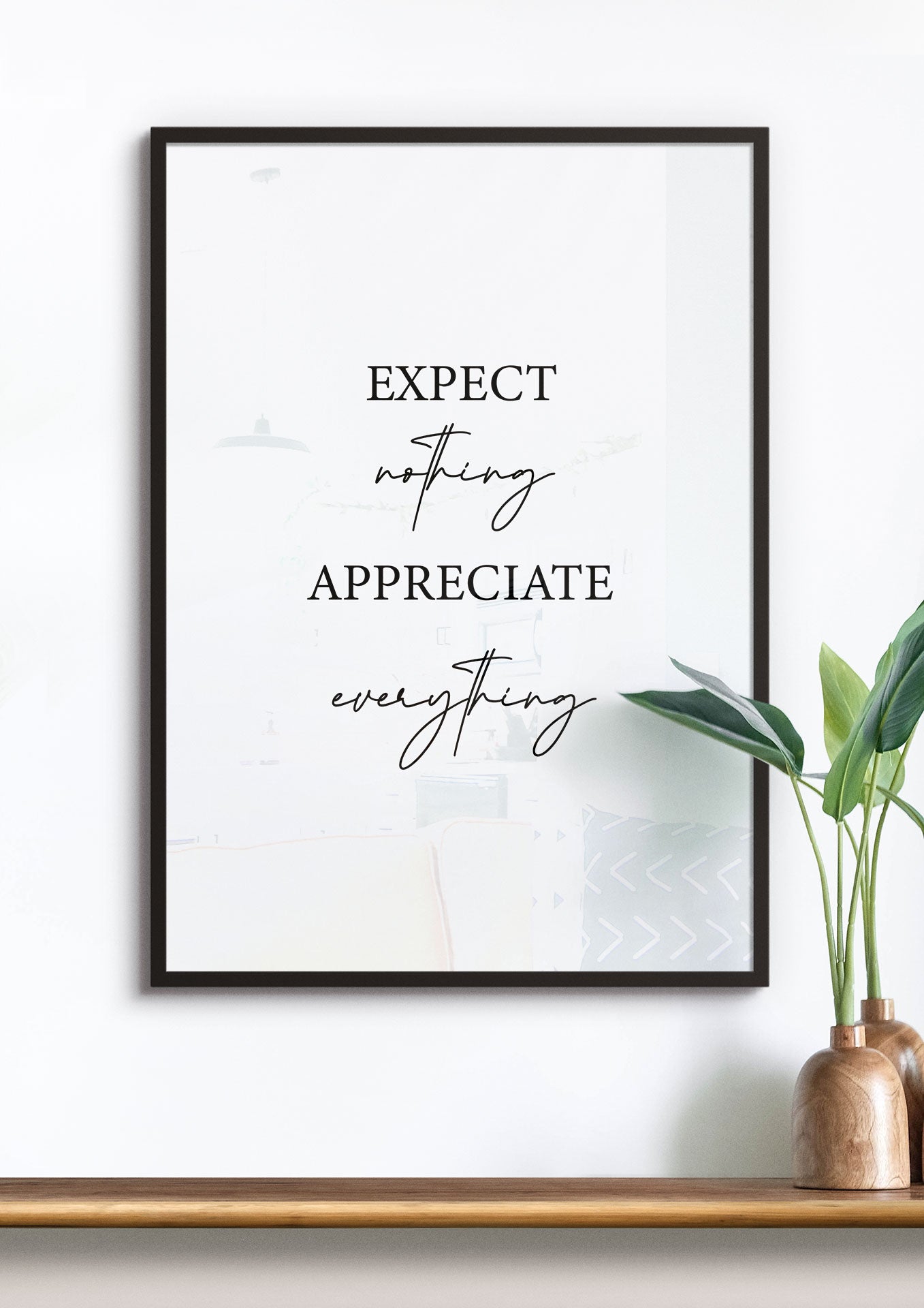 Expect nothing Appreciate anything Poster