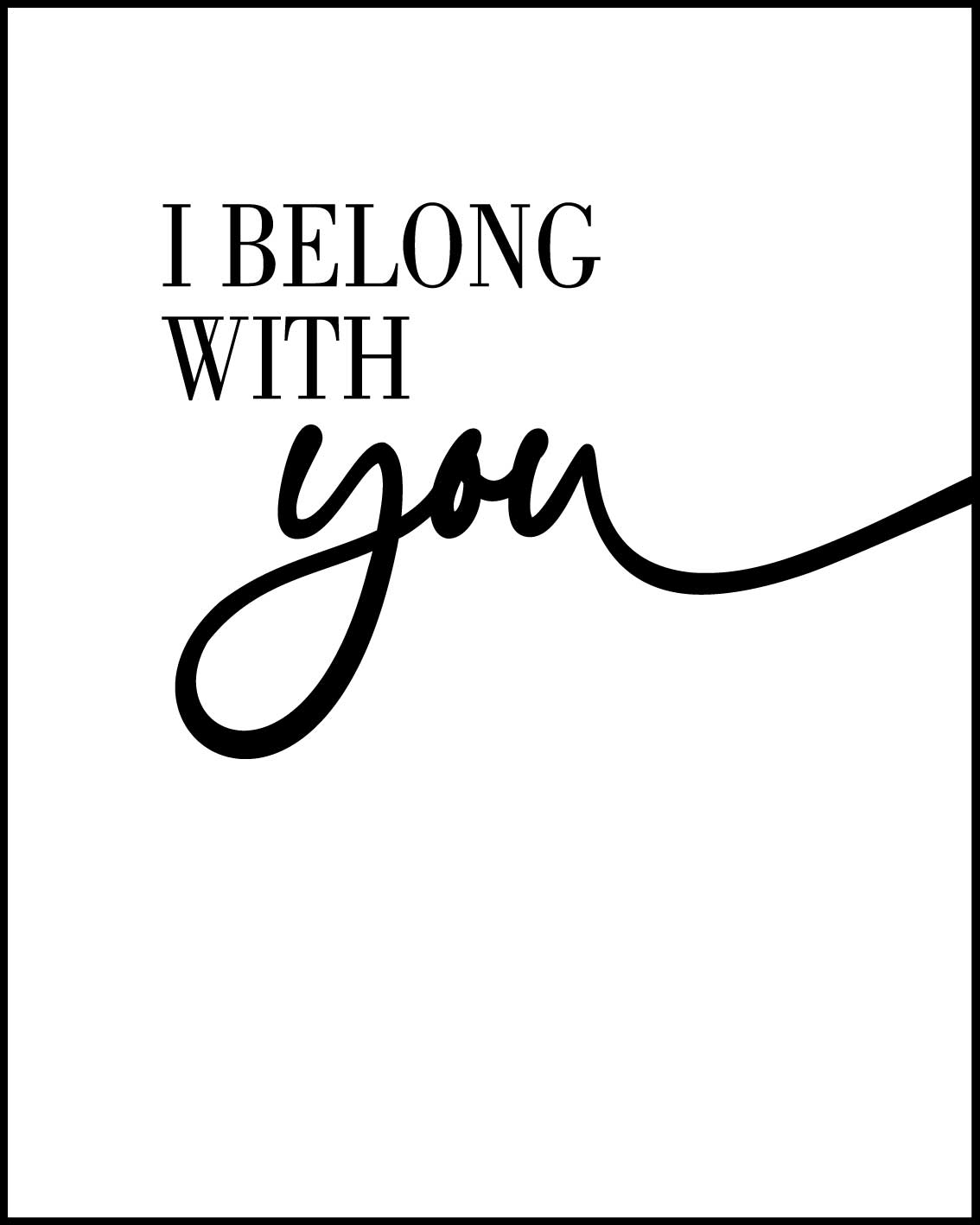 I belong with you you belong with me Posters