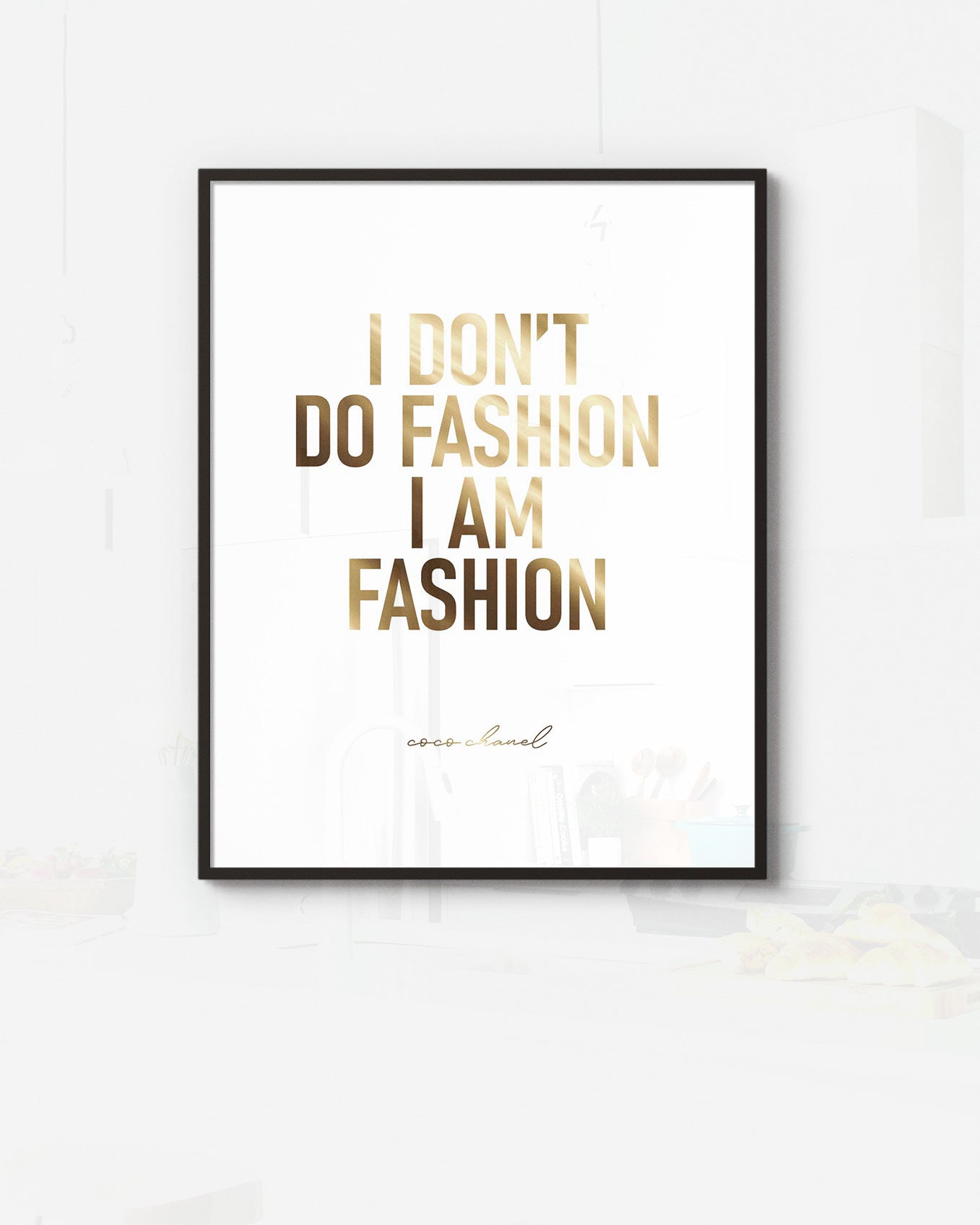 I don't do fashion I am fashion Poster