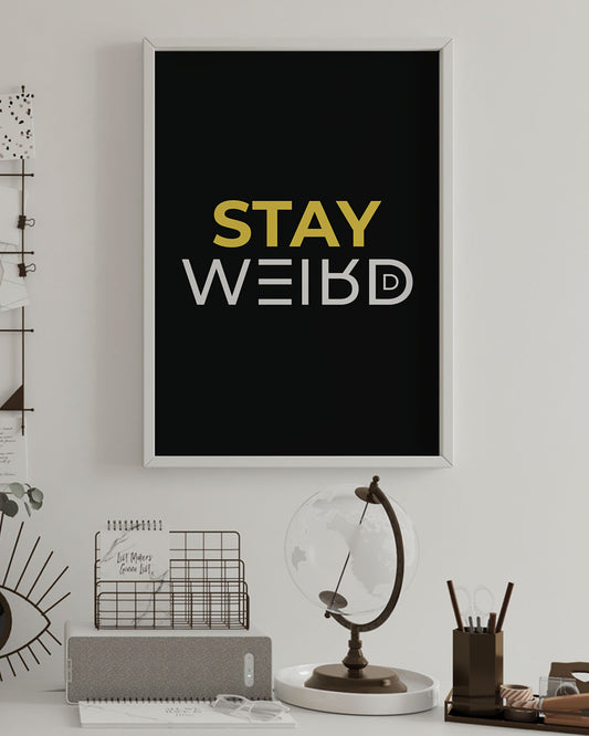 Stay weird Poster