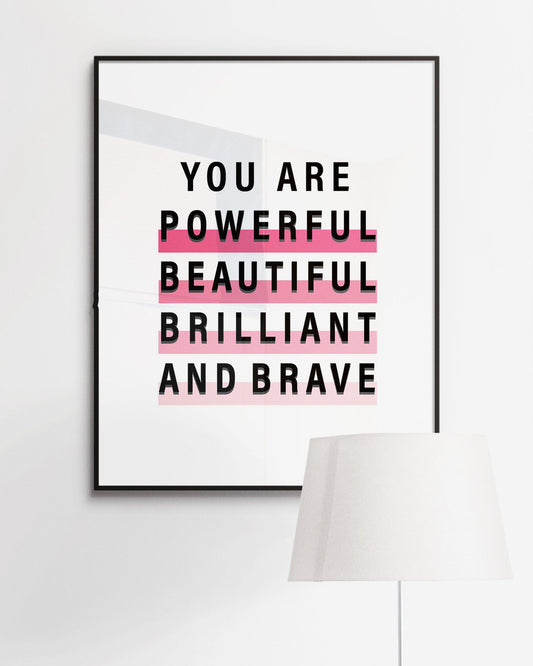 You are powerful beautiful brilliant Poster